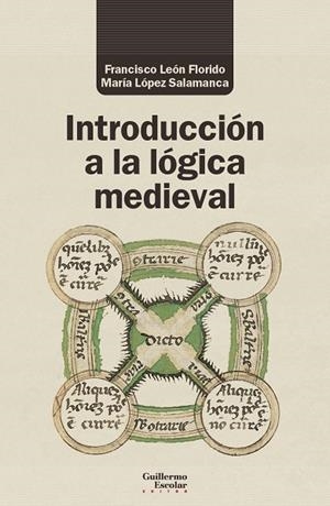 INTRODUCCIÓN A LA LÓGICA MEDIEVAL | 9788419782533 | LEÓN FLORIDO, FRANCISCO/LÓPEZ SALAMANCA, MARÍA