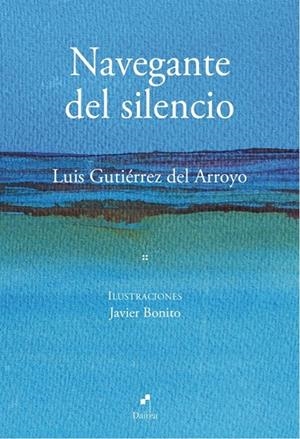 NAVEGANTE DEL SILENCIO | 9788412830705 | GUTIERREZ DEL ARROYO, LUIS