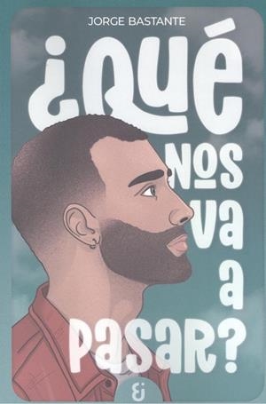 QUÉ NOS VA A PASAR? | 9788412807844 | BASTANTE, JORGE