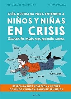GUÍA ILUSTRADA PARA ENTENDER A NIÑOS Y NIÑAS EN CRISIS | 9788497991827 | KLEINDIENST, ANNE-CLAIRE / CORAZZA, L.