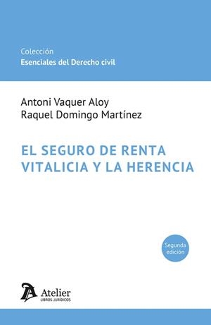 SEGURO DE RENTA VITALICIA Y LA HERENCIA, EL (2 EDICIÓN) | 9788410174535 | VAQUER ALOY, ANTONI / DOMINGO MARTINEZ, RAQUEL