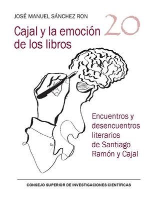 CAJAL Y LA EMOCIÓN DE LOS LIBROS. ENCUENTROS Y DESENCUENTROS LITERARIOS | 9788400112745 | SANCHEZ RON, JOSÉ