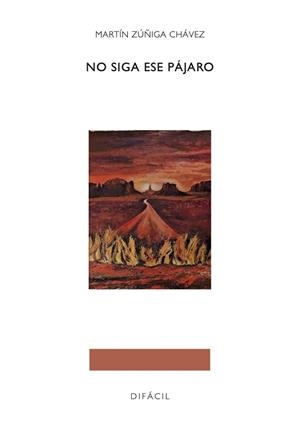 NO SIGA ESE PAJARO | 9788410363007 | ZUÑIGA CHAVEZ, MARTIN