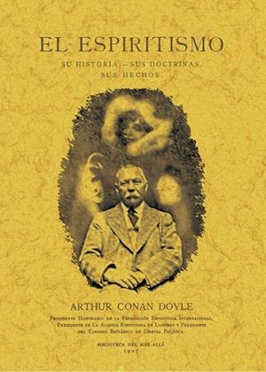ESPIRITISMO, EL. SU HISTORIA, SUS DOCTRINAS, SUS HECHOS | 9788411710442 | DOYLE, ARTHUR CONAN