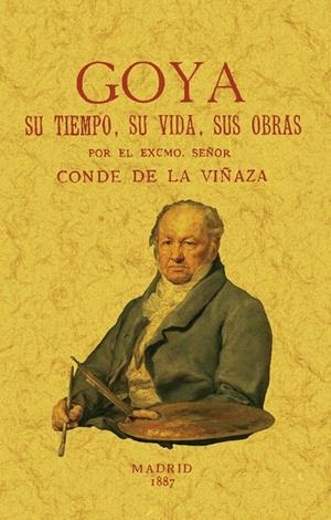 GOYA. SU TIEMPO, SU VIDA, SUS OBRAS | 9788411710480 | MUÑOS Y MANZANO, CIPRIANO