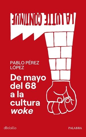 DE MAYO DEL 68 A LA CULTURA WOKE | 9788413683744 | PEREZ LOPEZ, PABLO