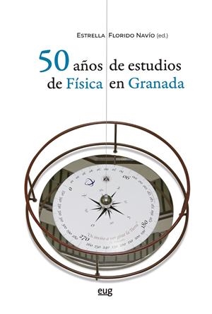 50 AÑOS DE ESTUDIOS DE FÍSICA EN GRANADA | 9788433873651 | FLORIDO NUEVO, ESTRELLA