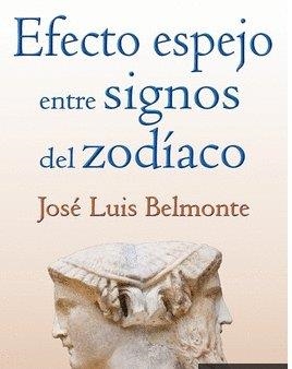 EFECTO ESPEJO ENTRE SIGNOS DEL ZODÍACO | 9788419473035 | BELMONTE, JOSÉ LUIS