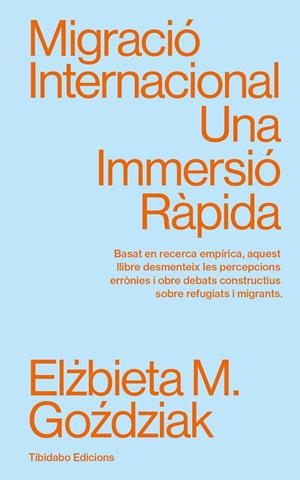 MIGRACIÓ INTERNACIONAL. UNA IMMERSIÓ RÀPIDA | 9788410013094 | GOZDZIAK, ELZBIETA M.