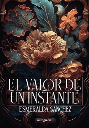 VALOR DE UN INSTANTE, EL | 9788410184930 | SÁNCHEZ, ESMERALDA