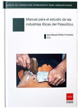 MANUAL PARA EL ESTUDIO DE LAS INDUSTRIAS LITICAS DEL PALEOLITICO | 9788445140932