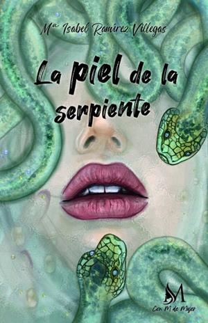 PIEL DE LA SERPIENTE, LA | 9788410102507 | RAMÍREZ VILLEGAS, M. ISABEL