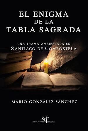 ENIGMA DE LA TABLA SAGRADA, EL | 9788412786071 | GONZÁLEZ SÁNCHEZ, MARIO