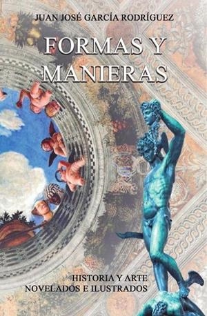 FORMAS Y MANIERAS | 9788412877311 | GARCÍA RODRÍGUEZ, JUAN JOSÉ