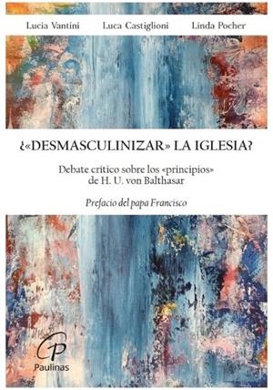 DESMASCULINIZAR LA IGLESIA ? | 9788419408334 | VANTINI / CASTIGLIONI / POCHER
