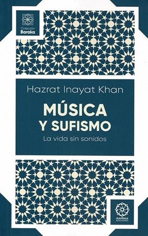 MÚSICA Y SUFISMO. LA VIDA SIN SONIDOS | 9788410194168 | KHAN, HAZRAT INAYAT