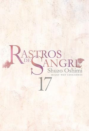RASTROS DE SANGRE 17 | 9788410223387 | OSHIMI, SHUZO