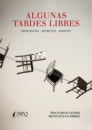ALGUNAS TARDES LIBRES | 9788419924704 | MONTAÑANA PEREZ, FRANCISCO JAVIER