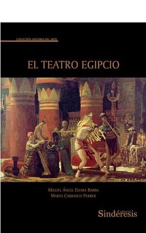TEATRO EGIPCIO, EL | 9788410120204 | ELVIRA BARBA, MIGUEL ANGEL