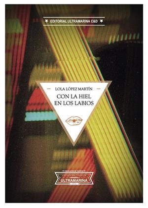 CON LA HIEL EN LOS LABIOS | 9788412709513 | LÓPEZ MARTÍN, LOLA
