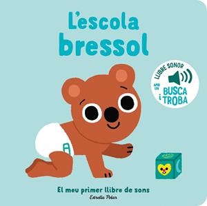 ESCOLA BRESSOL, L'. EL MEU PRIMER LLIBRE DE SONS | 9788413896397 | BILLET, MARION