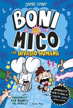 BONI VS. MICO 02. BONI VS. MICO I LA INVASIÓ HUMANA | 9788413898490 | SMART, JAMIE
