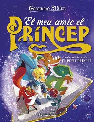 GERONIMO STILTON. EL MEU AMIC EL PRÍNCEP | 9788413898476 | STILTON, GERONIMO
