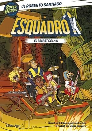 ESQUADRÓ K 02. EL SECRET DE K | 9788413897455 | SANTIAGO, ROBERTO / SANTOS MOLINA, EDUARDO DE LOS