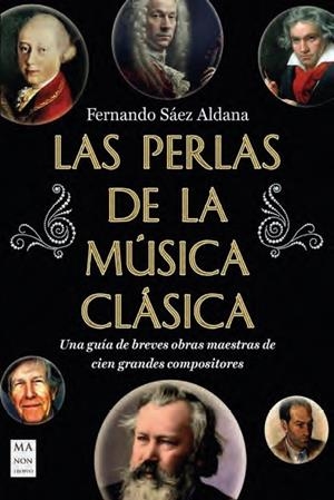PERLAS DE LA MÚSICA CLÁSICA, LAS | 9788418703898 | SÁEZ ALDANA, FERNANDO