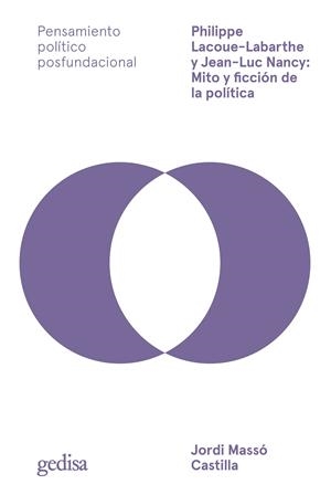 PHILIPPE LACOUE-LABARTHE Y JEAN-LUC NANCY : MITO Y FICCIÓN DE LA POLÍTICA | 9788419406767 | MASSÓ, JORDI