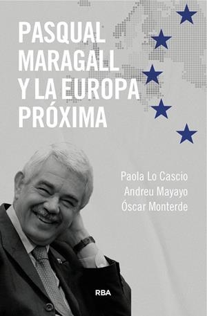 PASQUAL MARAGALL Y LA EUROPA PRÓXIMA | 9788411325363 | LOCASCIO, PAOLA / MAYAYO ARTAL, ANDREU / MONTERDE, ÓSCAR