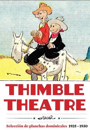 THIMBLE THEATRE. SELECCIÓN DE PLANCHAS DOMINICALES 1925-1930 | 9788419790569 | SEGAR, E. C.