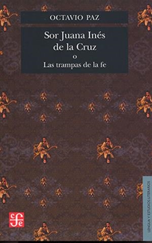 SOR JUANA INES DE LA CRUZ O LAS TRAMPAS DE LA FE | 9786071659323 | OCTAVIO, PAZ