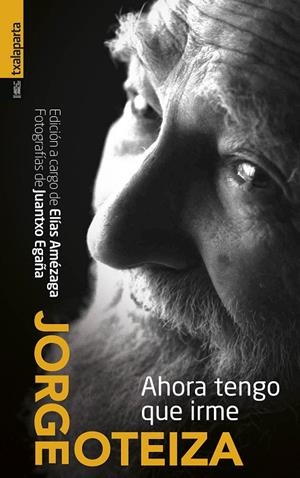 AHORA TENGO QUE IRME | 9788410246003 | OTEIZA ENBIL, JORGE