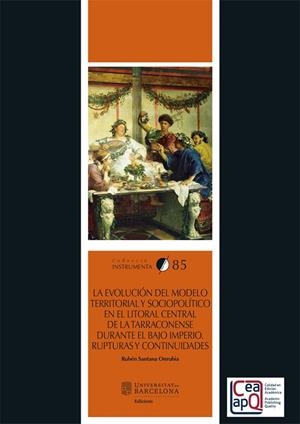 EVOLUCIÓN DEL MODELO TERRITORIAL Y SOCIOPOLÍTICO EN EL LITORAL CENTRAL DE LA TARRACONENSE DURANTE EL BAJO IMPERIO | 9788410500037 | SANTANA ONRUBIA, RUBÉN
