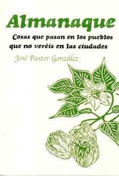 ALMANAQUE - COSAS QUE PASAN EN LOS PUEBLOS | 9788412423631 | PASTOR GONZÁLEZ, JOSÉ