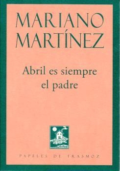 ABRIL ES SIEMPRE EL PADRE | 9788412820805 | MARTÍNEZ, MARIANO