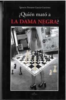 QUIÉN MATÓ A LA DAMA NEGRA? | 9788410039605 | NAVARRO GARCÍA-GUTIÉRREZ, IGNACIO