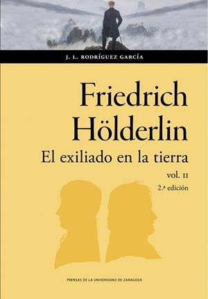 FRIEDRICH HÖLDERLIN. EL EXILIADO EN LA TIERRA | 9788413408095 | RODRÍGUEZ GARCÍA, JOSÉ LUIS