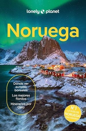 NORUEGA : LONELY PLANET [2024] | 9788408286288 | HAM, ANTHONY / GRAHAM, GEMMA / ANDERSON, HUGH FRANCIS / HIPPLE, ANNIKA