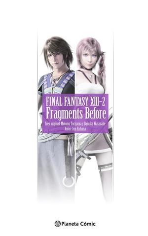 FINAL FANTASY XIII-2 FRAGMENTS BEFORE (NOVELA) | 9788411611992 | EISHIMA, JUN