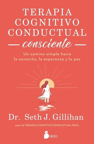 TERAPIA COGNITIVO CONDUCTUAL CONSCIENTE | 9788419685674 | GILLIHAN, SETH J.