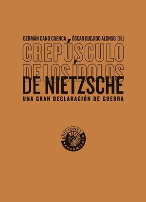 CREPÚSCULO DE LOS ÍDOLOS DE NIETZSCHE | 9788412778427 | CANO, GERMÁN / QUEJIDO ALONSO, ÓSCAR / MOREY FARRÉ, MIGUEL / CONEJO ABRIL, VÍCTOR