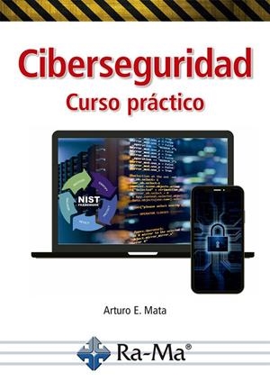 CIBERSEGURIDAD. CURSO PRACTICO | 9788410360099 | MATA GARCÍA, ARTURO ENRIQUE