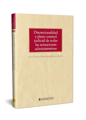 DISCRECIONALIDAD Y CONTROL JUDICIAL DE LA ADMINISTRACIÓN | 9788410296633 | FERNÁNDEZ-ESPINAR LÓPEZ, LUIS CARLOS