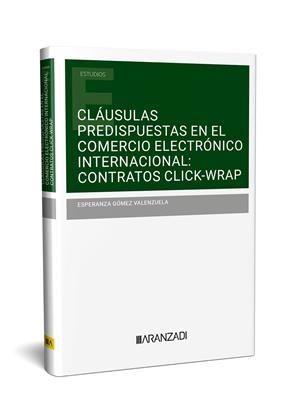 CLÁUSULAS PREDISPUESTAS EN EL COMERCIO ELECTRÓNICO INTERNACIONAL | 9788411628723 | GÓMEZ VALENZUELA, ESPERANZA