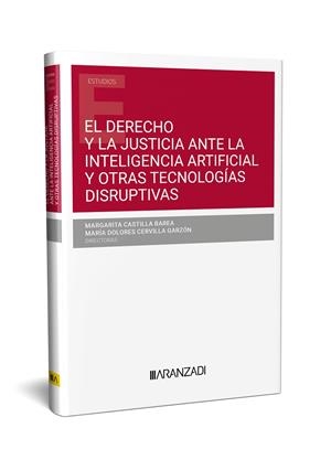DERECHO Y LA JUSTICIA ANTE LA INTELIGENCIA ARTIFICIAL Y OTRAS TECNOLOGÍAS DISRUPTIVAS, EL | 9788411628969 | CASTILLA, MARGARITA
