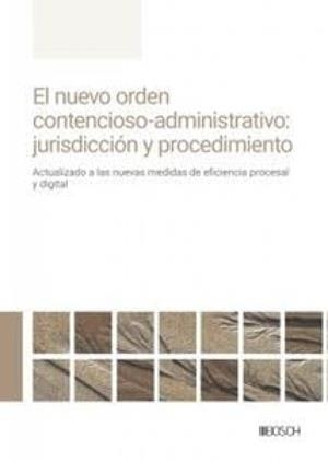NUEVO ORDEN CONTENCIOSO-ADMINISTRATIVO, EL : JURISDICCIÓN Y PROCEDIMIENTO | 9788490907610 | REDACCIÓN LA LEY
