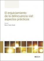 ENJUICIAMIENTO DE LA DELINCUENCIA VIAL, EL : ASPECTOS PRÁCTICOS | 9788490907634 | TEIJÓN ALCALÁ, MARCO