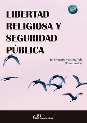 LIBERTAD RELIGIOSA Y SEGURIDAD PÚBICA | 9788410700949 | MARTÍNEZ VELA, JOSÉ ANTONIO